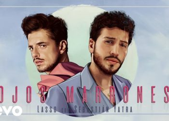 Nueva versión de «Ojos marrones» de Lasso y Sebastián Yatra estrena video musical