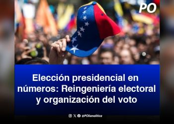 Elección presidencial en números: Reingeniería electoral y organización del voto